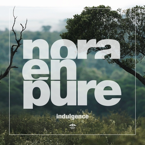 Nora En Pure - Indulgence [ETR671]